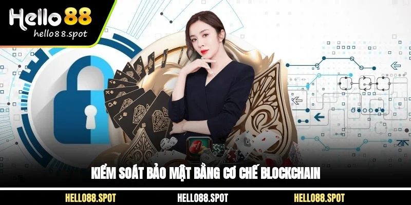 Kiểm soát bảo mật bằng cơ chế blockchain
