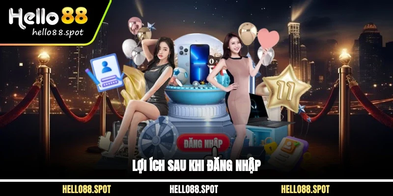 Lợi ích sau khi đăng nhập