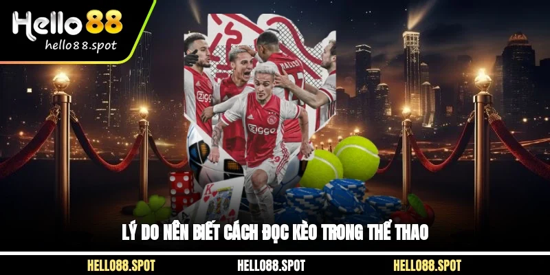 Lý do nên biết cách đọc kèo trong thể thao