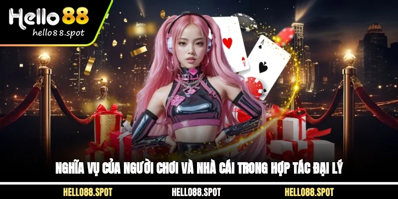 Nghĩa vụ của người chơi và nhà cái trong hợp tác đại lý