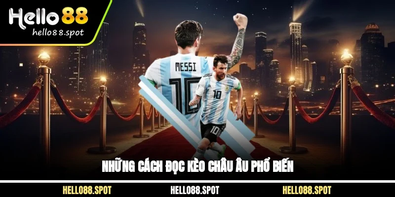 Những cách đọc kèo châu Âu phổ biến