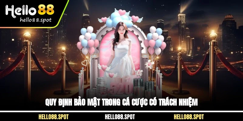 Quy định bảo mật trong cá cược có trách nhiệm