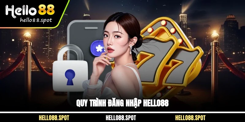 Quy trình đăng nhập Hello88