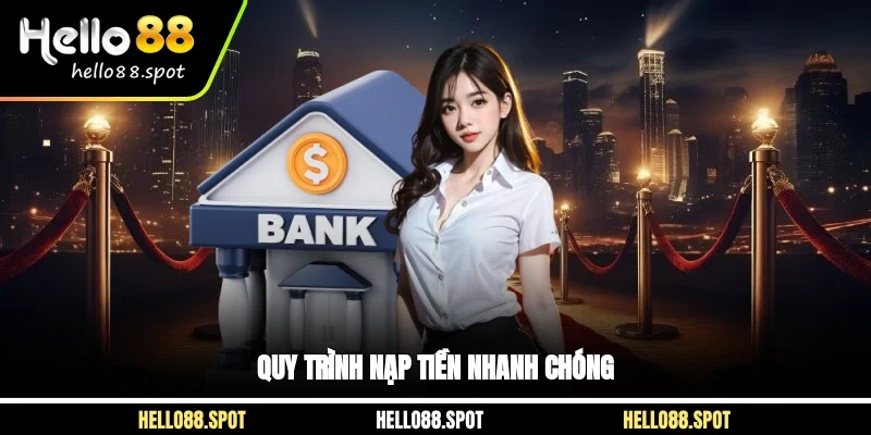 Quy trình nạp tiền nhanh chóng